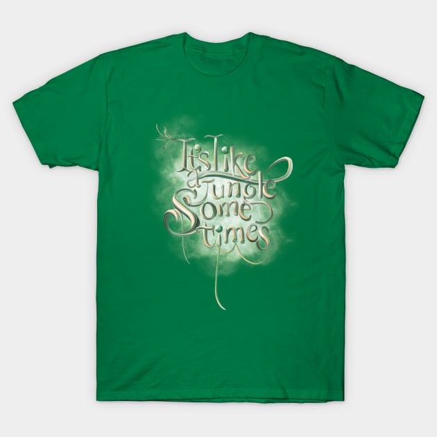 It’s like a jungle sometimes 2 T-Shirt by Miruna Mares